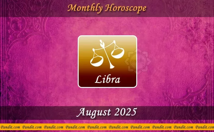 Libra Monthly Horoscope For August 2024 Pandit